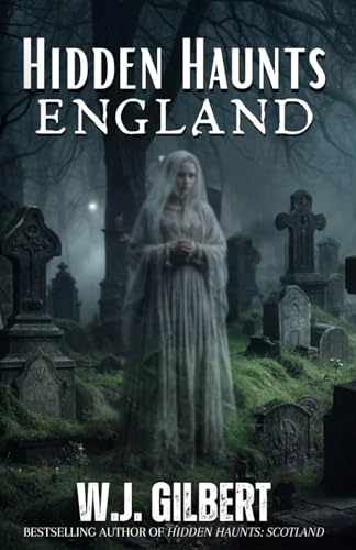 Hidden Haunts: England von Beyond The Fray Publishing