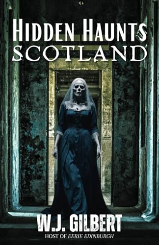 Hidden Haunts: Scotland von Beyond The Fray Publishing