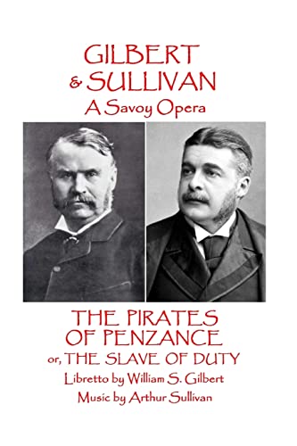 W.S Gilbert & Arthur Sullivan - The Pirates of Penzance: or The Slave of Duty von Stage Door