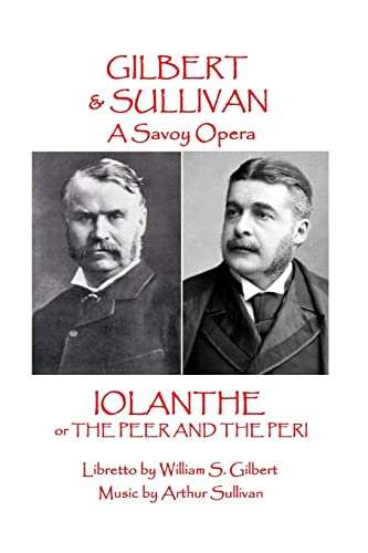 W.S. Gilbert & Arthur Sullivan - Iolanthe: or The Peer and the Peri (A Savoy Opera) von Stage Door