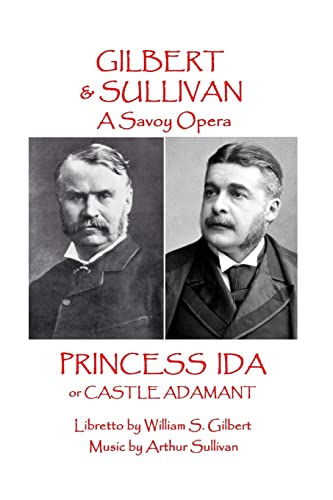 W.S. Gilbert & Arthur Sullivan - Princess Ida: or Castle Adamant (A Savoy Opera) von Stage Door