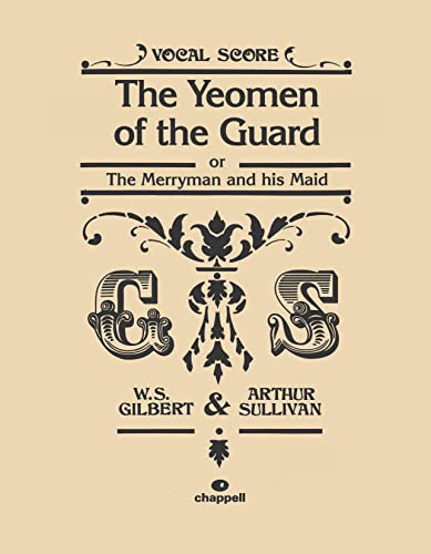 The Yeomen of the Guard: Vocal Score The Yeomen of the Guard: Vocal Score