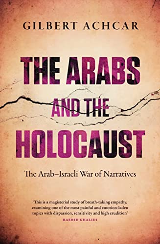 The Arabs and the Holocaust: The Arab-Israeli War of Narratives von Saqi Books