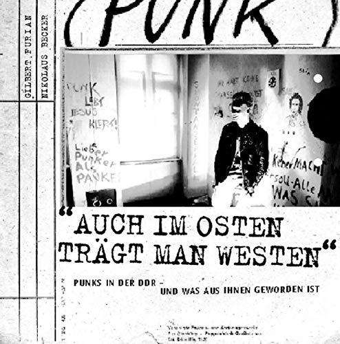 "Auch im Osten trägt man Westen": Punks in der DDR - und was aus ihnen geworden ist von Hirnkost KG
