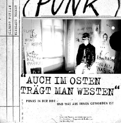 "Auch im Osten trägt man Westen": Punks in der DDR - und was aus ihnen geworden ist "Auch im Osten trägt man Westen": Punks in der DDR - und was aus ihnen geworden ist