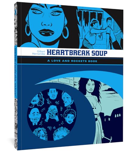 Heartbreak Soup: A Love and Rockets Book (LOVE & ROCKETS LIBRARY GILBERT GN) von Fantagraphics Books