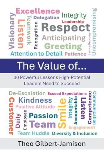 The Value of: 30 Powerful Lessons High-Potential Leaders Need to Succeed von AuthorHouse