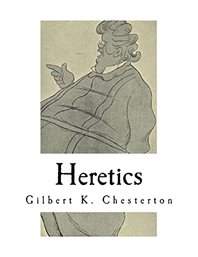 Heretics: A Collection of 20 Essays (Classic G. K. Chesterton) von Createspace Independent Publishing Platform