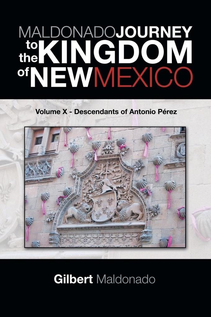 MALDONADO JOURNEY to the KINGDOM of NEW MEXICO von Trafford Publishing