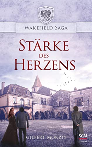 Stärke des Herzens (Wakefield Saga, 4, Band 4) von SCM Hnssler