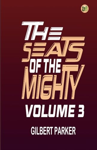 The Seats of the Mighty, Volume 3 von Zinc Read