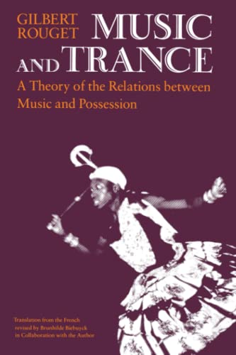 Music and Trance: A Theory of the Relations Between Music and Possession von University of Chicago Press
