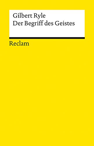 Der Begriff des Geistes: Ryle, Gilbert – Logik und Ethik (Reclams Universal-Bibliothek)