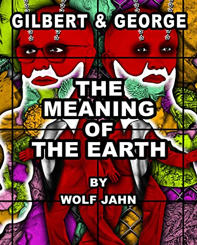 Gilbert & George: The Meaning of the Earth von Thames & Hudson
