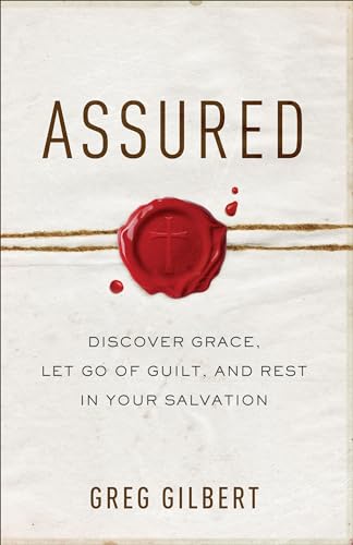 Assured: Discover Grace, Let Go of Guilt, and Rest in Your Salvation von Baker Books