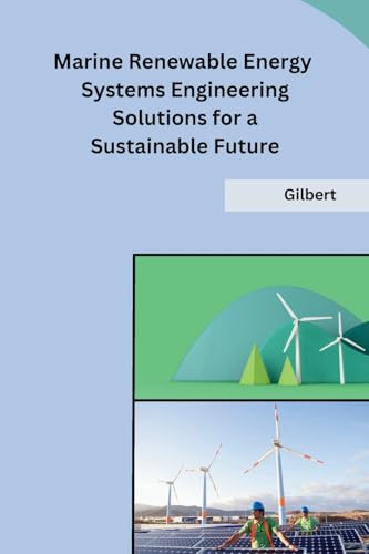 Marine Renewable Energy Systems Engineering Solutions for a Sustainable Future von Self