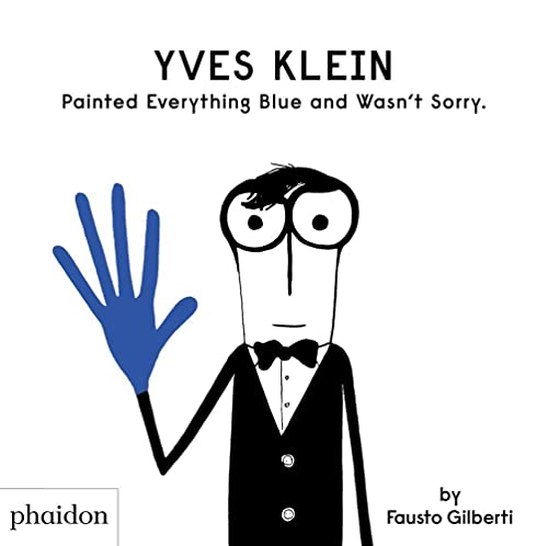 Yves Klein Painted Everything Blue and Wasn't Sorry. von PHAIDON