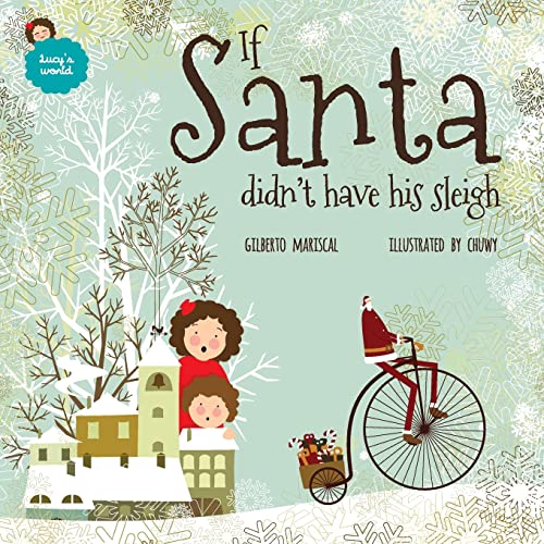 If Santa didn't have his sleigh: an illustated book for kids about christmas (Lucy's World, Band 7) von CREATESPACE