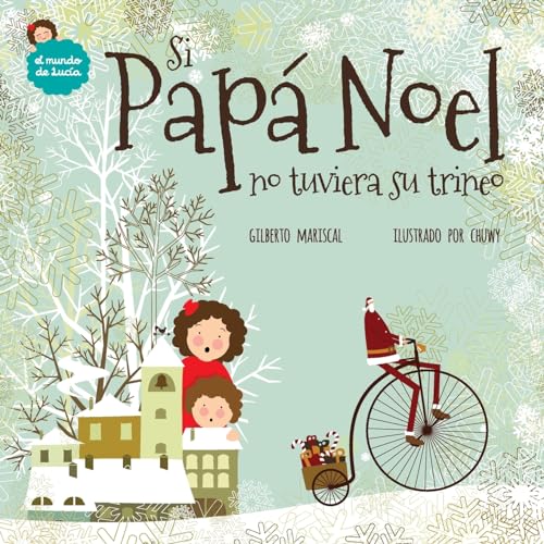 Si Papá Noel no tuviera su trineo (El Mundo de Lucía, Band 7) von Createspace Independent Publishing Platform