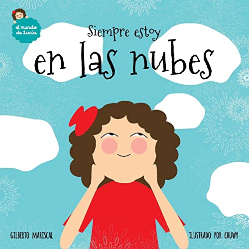 Siempre estoy en las nubes (El Mundo de Lucía, Band 1) von Createspace Independent Publishing Platform