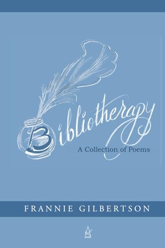 Bibliotherapy: A Collection of Poems Bibliotherapy: A Collection of Poems von Adelaide Books
