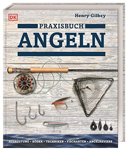 Praxisbuch Angeln: Ausrüstung, Köder, Techniken, Fischarten, Angelreviere Praxisbuch Angeln: Ausrüstung, Köder, Techniken, Fischarten, Angelreviere von DK