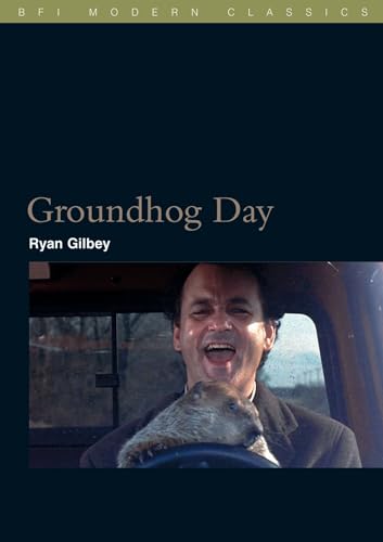 Groundhog Day (BFI Film Classics) von British Film Institute