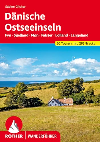 Dänische Ostseeinseln: Fyn, Sjælland, Møn, Falster, Lolland und Langeland. 50 Touren mit GPS-Tracks (Rother Wanderführer) von Bergverlag Rother
