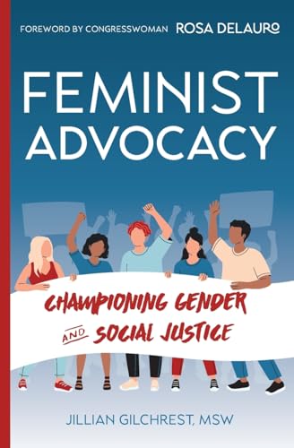 Feminist Advocacy: Championing Gender and Social Justice: 978-1-954493-75-9 von Green Heart Living Press