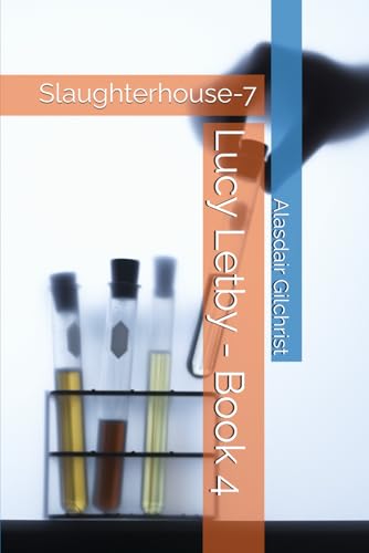 Lucy Letby - Book 4: Slaughterhouse-7 (The Lucy Letby Conundrum, Band 4) von Independently published