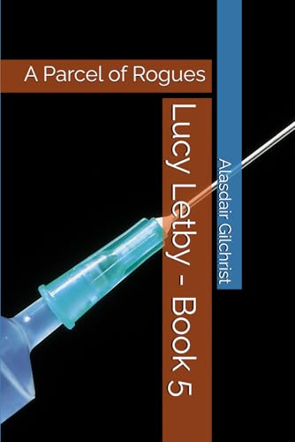Lucy Letby - Book 5: A Parcel of Rogues (The Lucy Letby Conundrum, Band 5) von Independently published