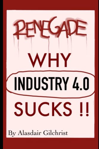 Why Industry 4.0 Sucks (Why over-hyped Technology Sucks!, Band 2) von Independently published