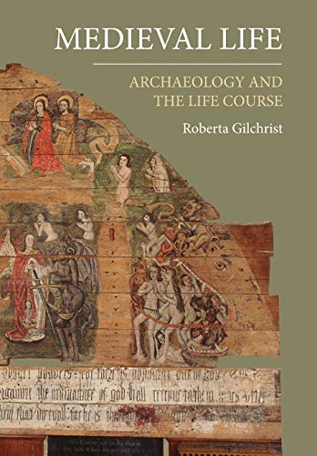 Medieval Life - Archaeology and the Life Course von Boydell Press