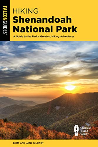 Hiking Shenandoah National Park: A Guide to the Park's Greatest Hiking Adventures (Falcon Guides. Hiking Shenandoah National Park)