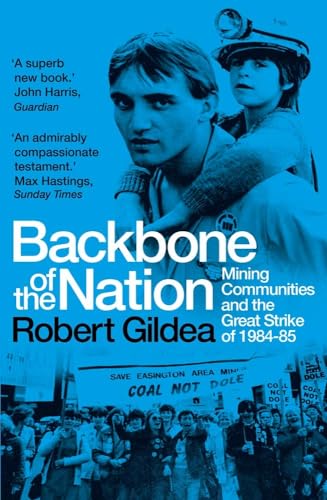 Backbone of the Nation: Mining Communities and the Great Strike of 1984-85 von Yale University Press