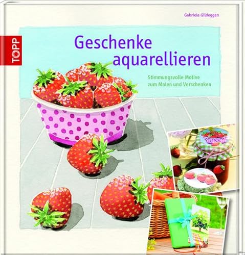 Geschenke aquarellieren: Stimmungsvolle Motive zum Malen und Verschenken