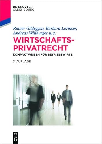 Wirtschaftsprivatrecht: Kompaktwissen für Betriebswirte (De Gruyter Studium)