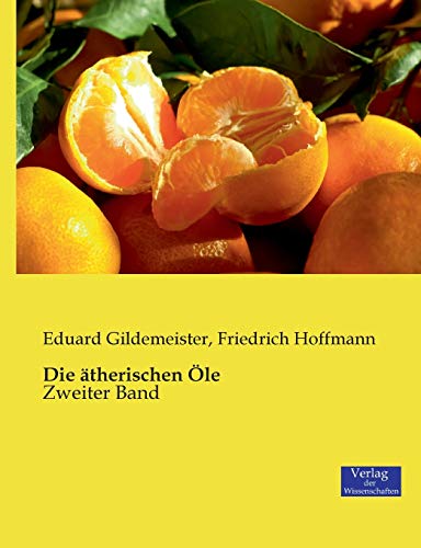 Die ätherischen Öle: Zweiter Band von Vero Verlag