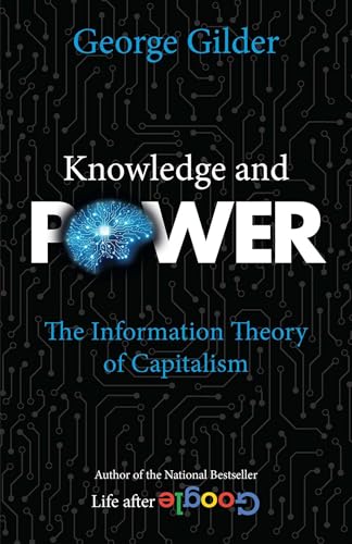 Knowledge and Power: The Information Theory of Capitalism