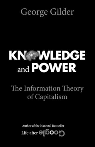 Knowledge and Power: The Information Theory of Capitalism von Regnery Gateway
