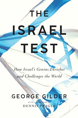 The Israel Test: How Israel's Genius Enriches and Challenges the World The Israel Test: How Israel's Genius Enriches and Challenges the World von Encounter Books