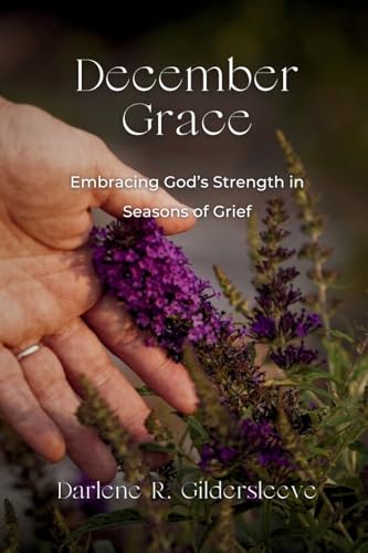 December Grace: Embracing God's Strength in Seasons of Grief von Meraki Press