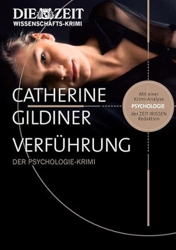 Verführung: Der Psychologie-Krimi. Mit einer Krimi-Analyse der ZEIT WISSEN Redaktion Verführung: Der Psychologie-Krimi. Mit einer Krimi-Analyse der ZEIT WISSEN Redaktion