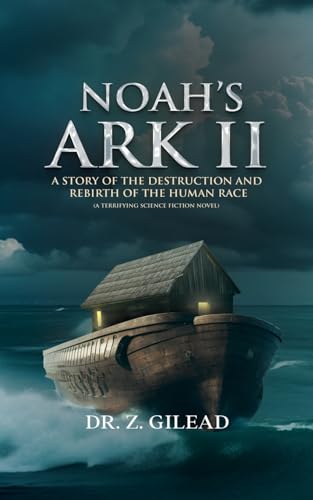 Noah's Ark II: A Story of the Destruction and Rebirth of the Human Race (A Terrifying Science Fiction Novel) von PageTurner Press and Media