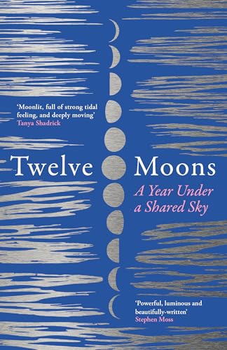 Twelve Moons: The most beautiful and inspiring memoir you’ll read this year von HarperNorth