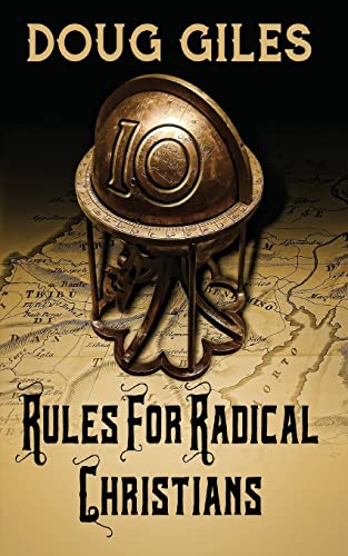 Rules for Radical Christians: 10 Biblical Disciplines for Influential Believers
