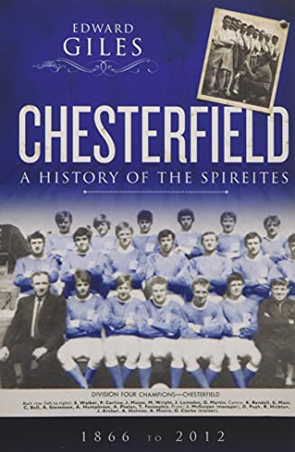 Chesterfield: A History of The Spireites 1866-2012 (Desert Island Football Histories) von Desert Island Books