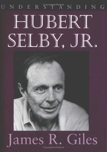 Understanding Hubert Selby Jr. (Understanding Contemporary American Literature) von University of South Carolina Press