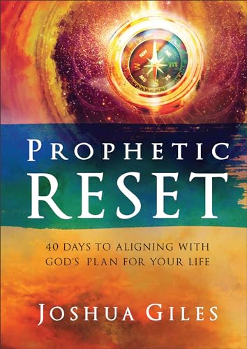 Prophetic Reset: 40 Days to Aligning With God's Plan for Your Life von Chosen Books, a division of Baker Publishing Group
