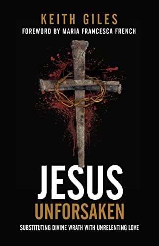 Jesus Unforsaken: Substituting Divine Wrath With Unrelenting Love von Quoir